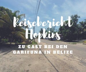 Das Titelbild zum Artikel Reisebericht Hopkins - zu Gast bei den Garifuna